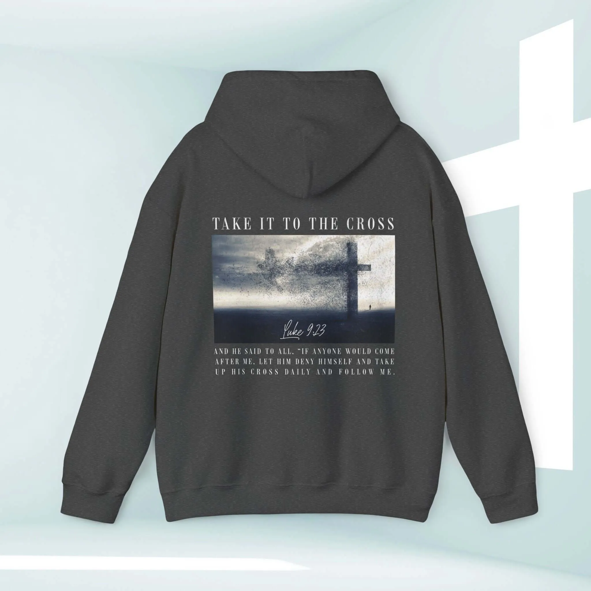 Take It To The Cross Christian Hoodie Trendy Men's or Woman's Hooded Sweatshirt